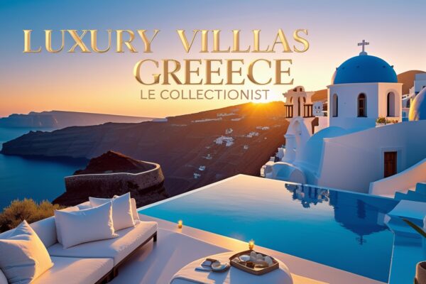 luxury villas greece le collectionist